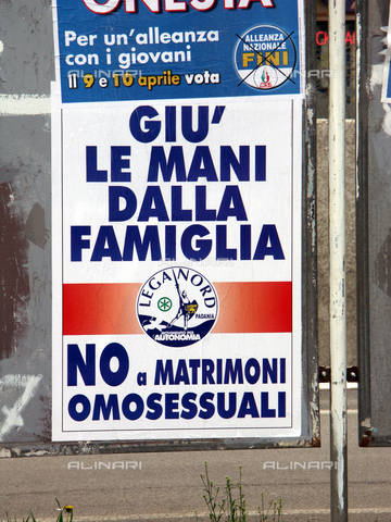 GBB-F-000587-0000 - 2006, springs, MILANO, ITALY: Politic poster propaganda advertising by homophobic and xenophobic italian LEGA LOMBARDA party, allied with Alleanza Nazionale (neo-fascist party) and Forza Italia (the Silvio Berlusconi party). Poster against civil rights and marriage for gay people in Italy during the elections of 2006. - © ARCHIVIO GBB / Archivi Alinari